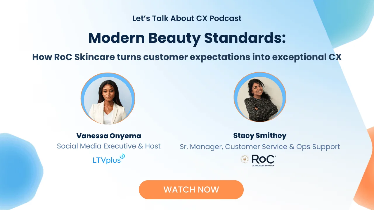 Ep.7: Modern Beauty Standards: How RoC Skincare turns customer expectations into exceptional CX