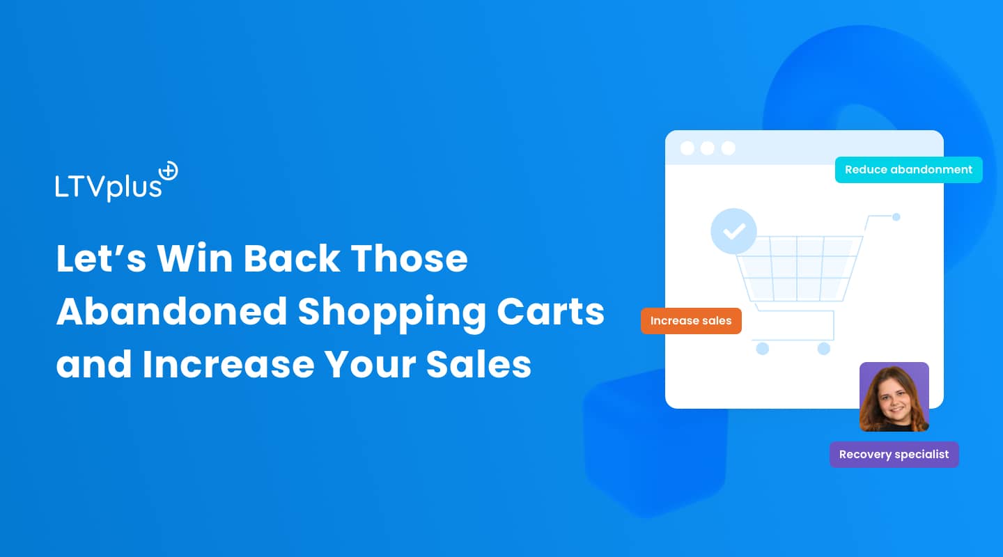 LTVplus shopping cart abandonment strategy featured