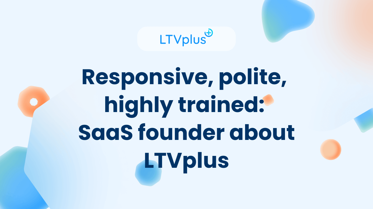 LTVplus x SaaS founder