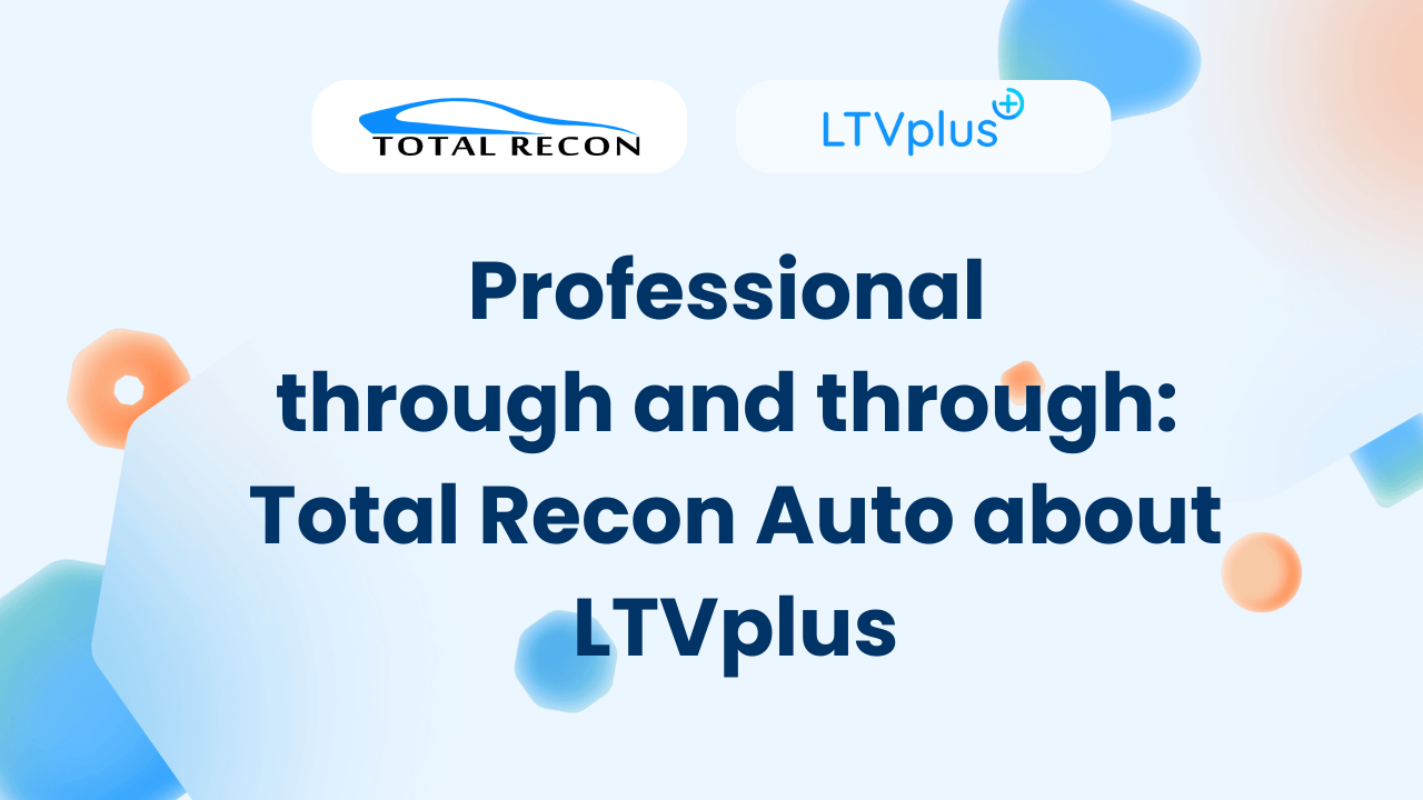 LTVplus x Total Recon Auto